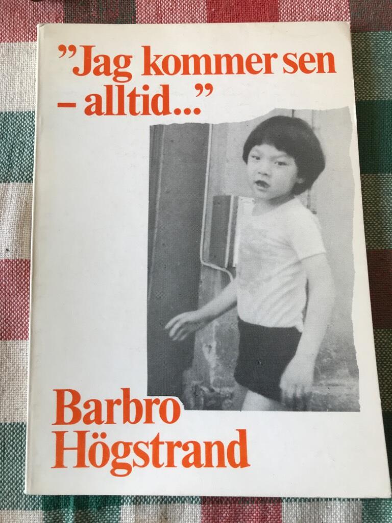 "Jag kommer sen - alltid ---"