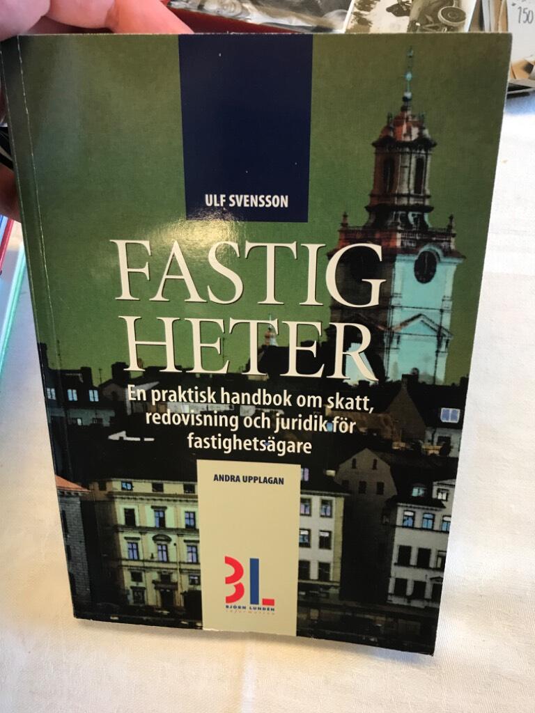 Fastigheter : en praktisk handbok om skatt, redovisning och juridik f&ouml;r fastighets&auml;gare