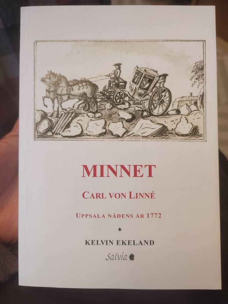 Minnet : Carl von Linn&eacute; : Uppsala n&aring;dens &aring;r 1772