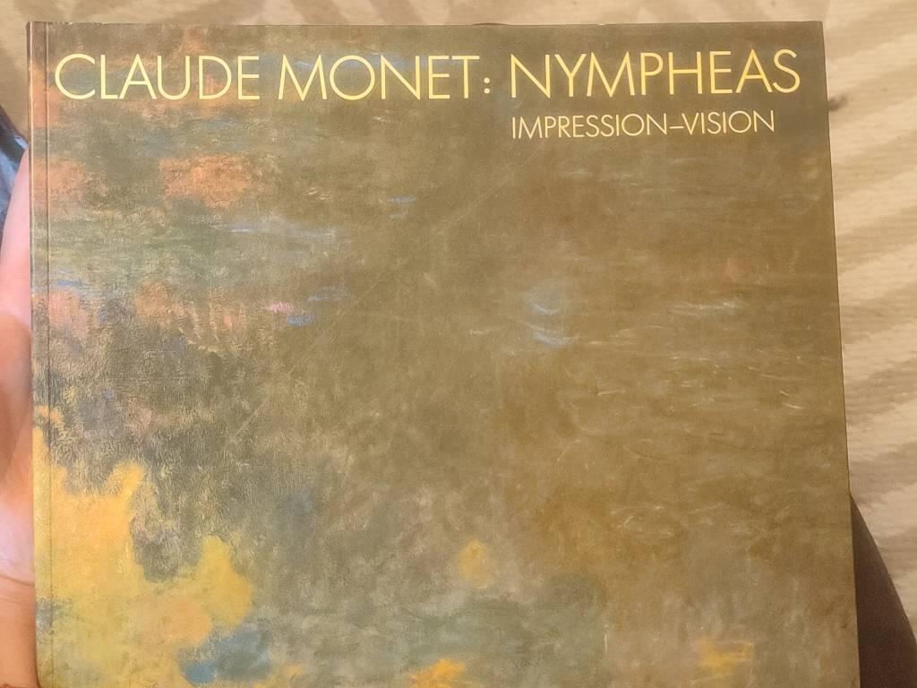 Claude Monet - Nymph&eacute;as : Impression, Vision : [Ausstellung ... im Kunstmuseum Basel, 20. Juli bis 19. Oktober 1986]