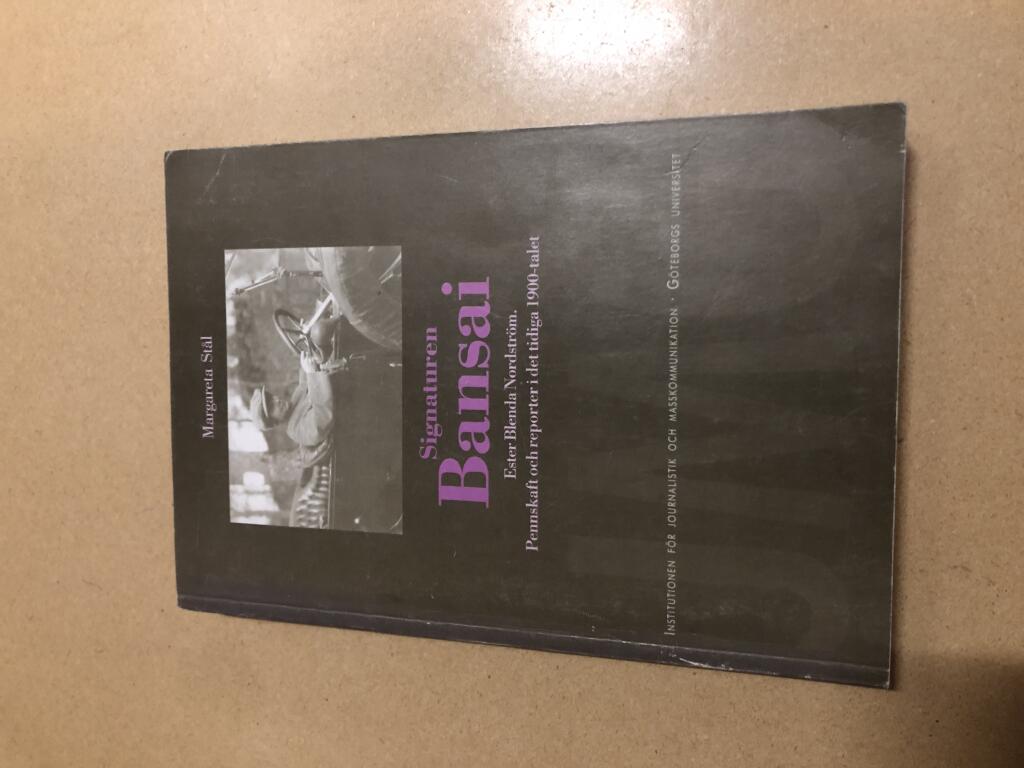 Signaturen Bansai : Ester Blenda Nordstr&ouml;m : pennskaft och reporter i det tidiga 1900-talet