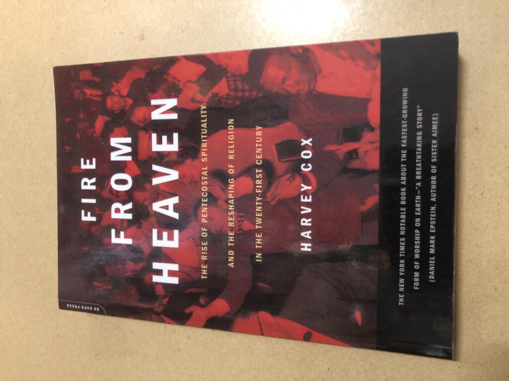 Fire from heaven - the rise of pentecostal spirituality and the reshaping of religion in the twenty-first century