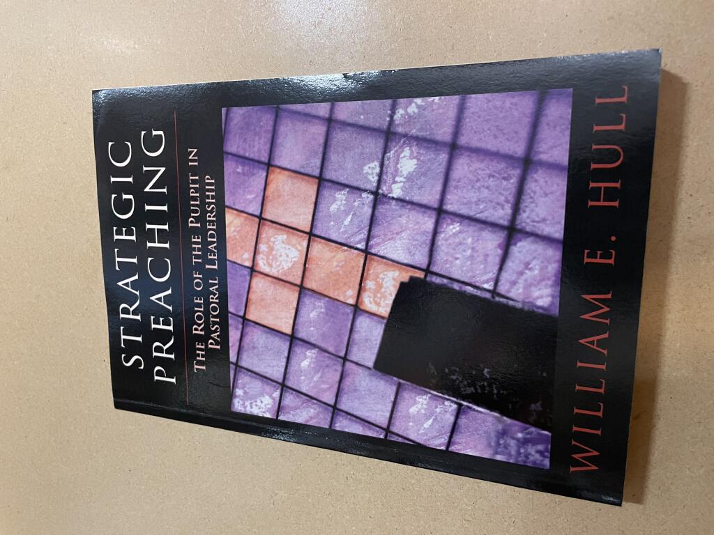 Strategic preaching - the role of the pulpit in pastoral leadership