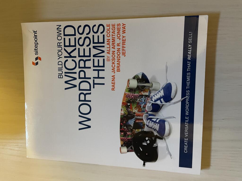 Build Your Own Wicked Wordpress Themes [Elektronisk resurs]