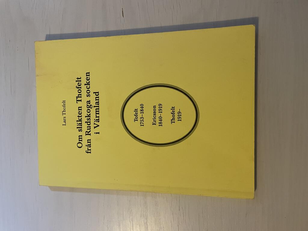 Om sl&auml;kten Thofelt fr&aring;n Rudskoga socken i V&auml;rmland