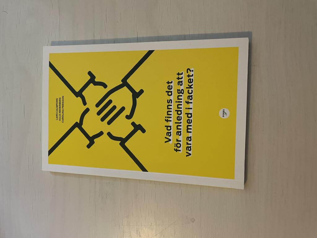 Vad finns det f&ouml;r anledning att vara med i facket?