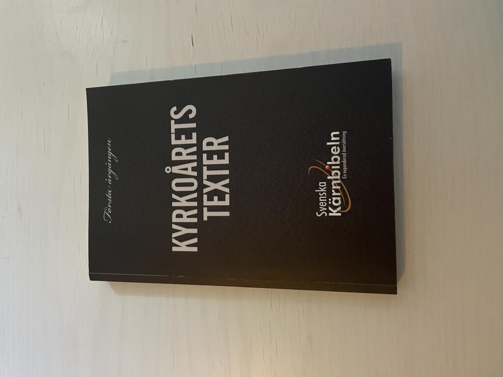 Kyrko&aring;rets texter : svenska K&auml;rnbibeln : en expanderad &ouml;vers&auml;ttning