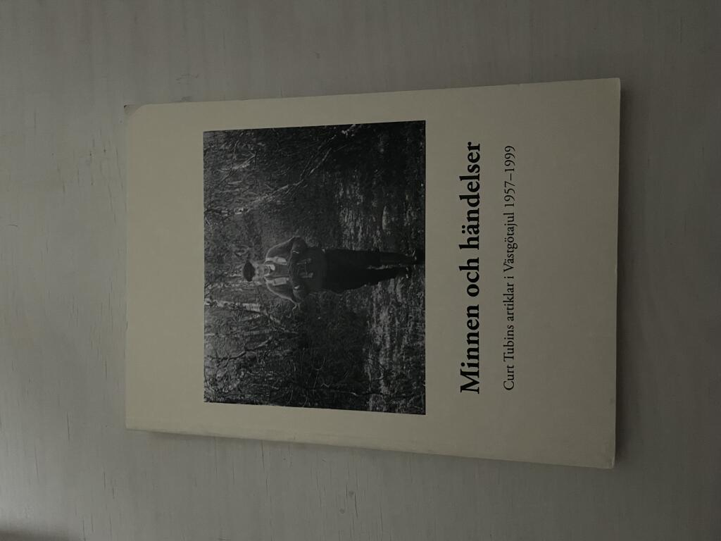 Minnen och h&auml;ndelser : Curt Tubins artiklar i V&auml;stg&ouml;tajul 1957-1999
