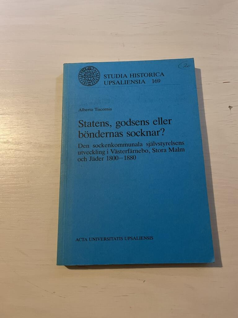 Statens, godsens eller b&ouml;ndernas socknar? : den sockenkommunala sj&auml;lvstyrelsens utveckling i V&auml;sterf&auml;rnebo, Stora Malm och J&auml;der 1800-1880 = State, manorial or peasants' parishes? : Swedish local self-government in transition, c. 1800-1880