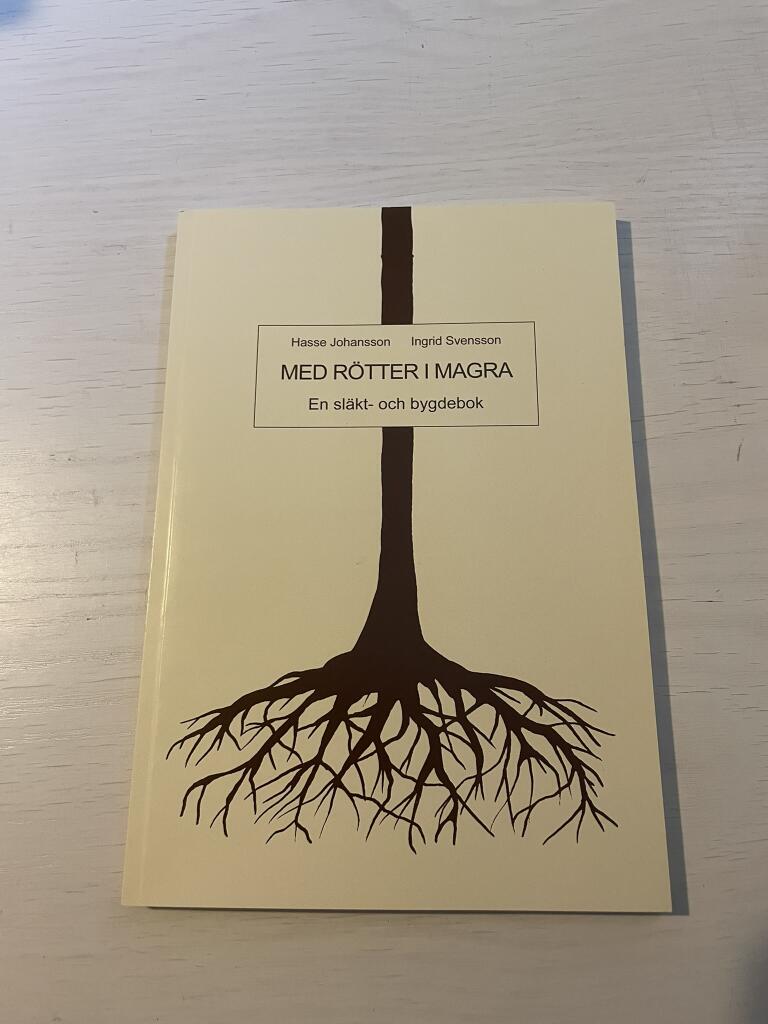 Med r&ouml;tter i Magra : en sl&auml;kt- och bygdebok