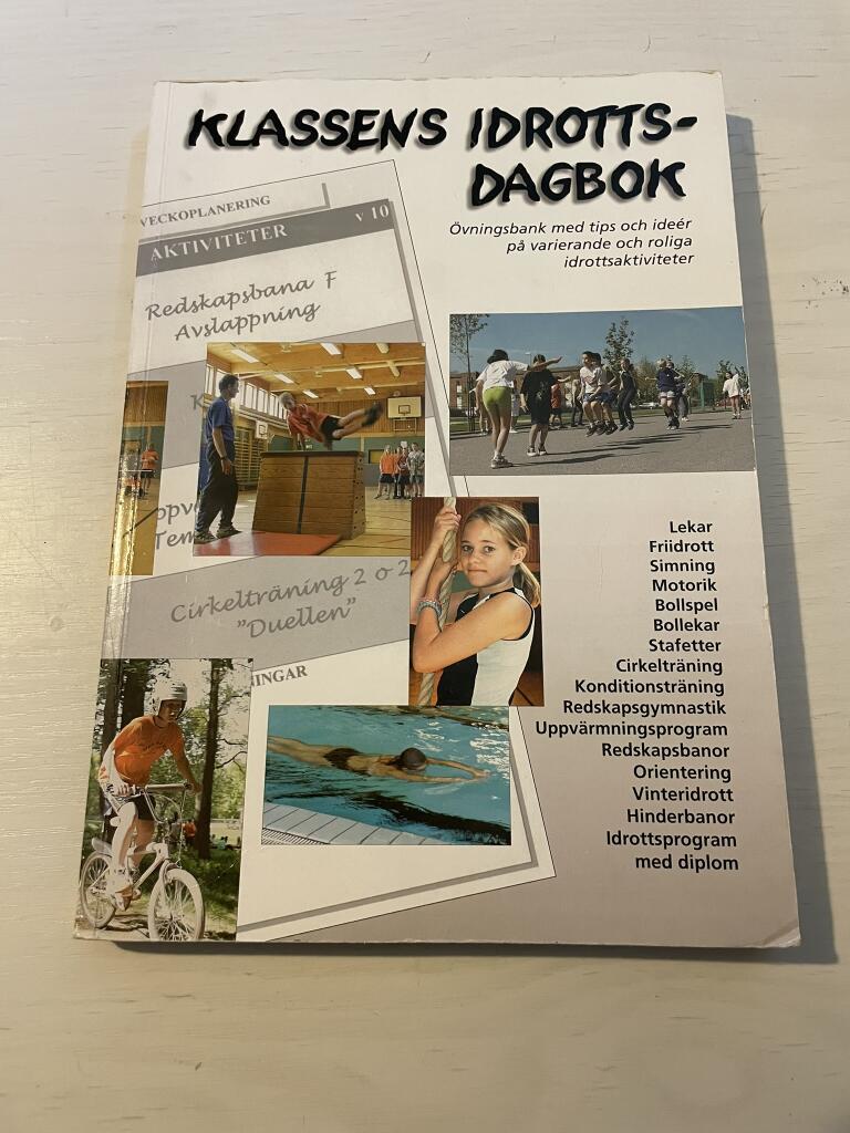 Klassens idrottsdagbok - boken med m&aring;nga  varierande idrottsprogram f&ouml;r skola och fritid