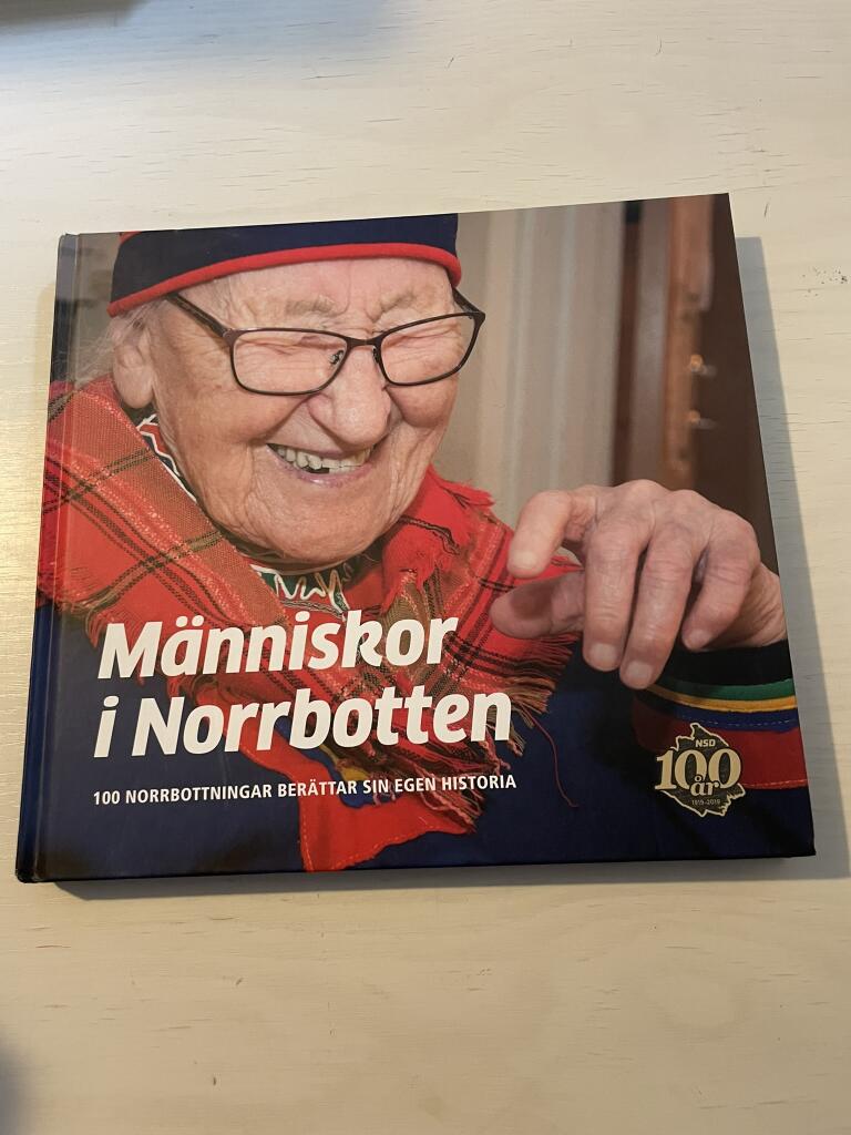 M&auml;nniskor i Norrbotten - 100 norrbottningar ber&auml;ttar sin egen historia