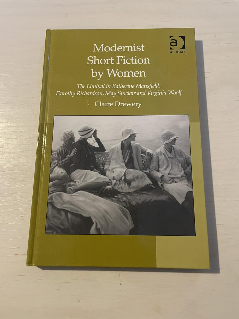 Modernist short fiction by women - the liminal in Katherine Mansfield, Dorothy Richardson, May Sinclair and Virginia Woolf