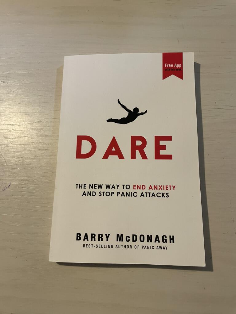 Dare: The New Way to End Anxiety and Stop Panic Attacks