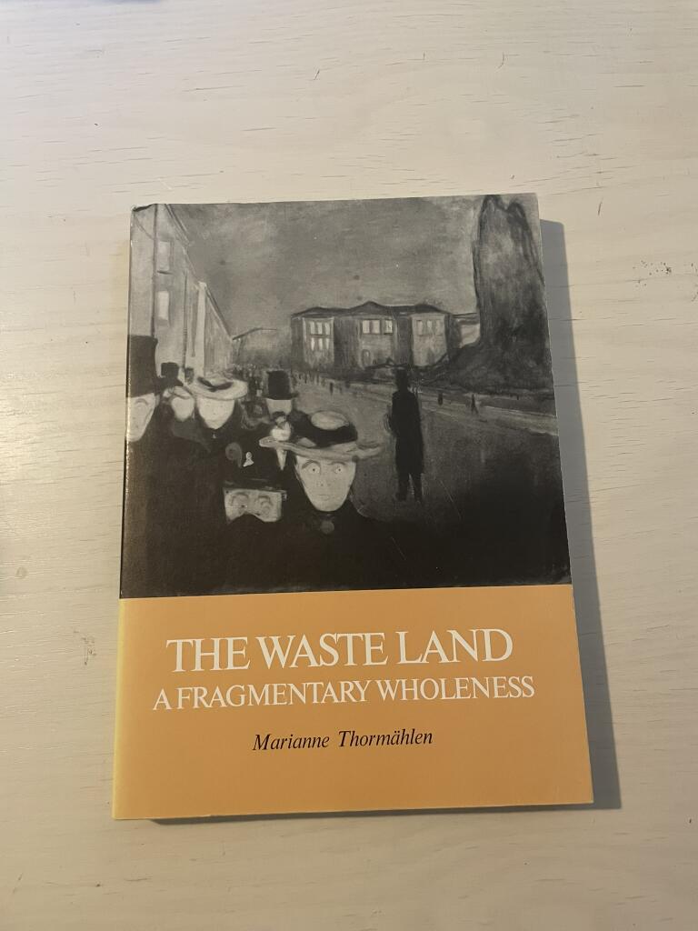 The waste land - a fragmentary wholeness