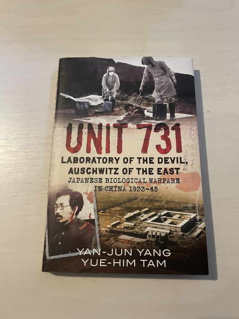 Unit 731 - laboratory of the devil, auschwitz of the east (japanese biologi