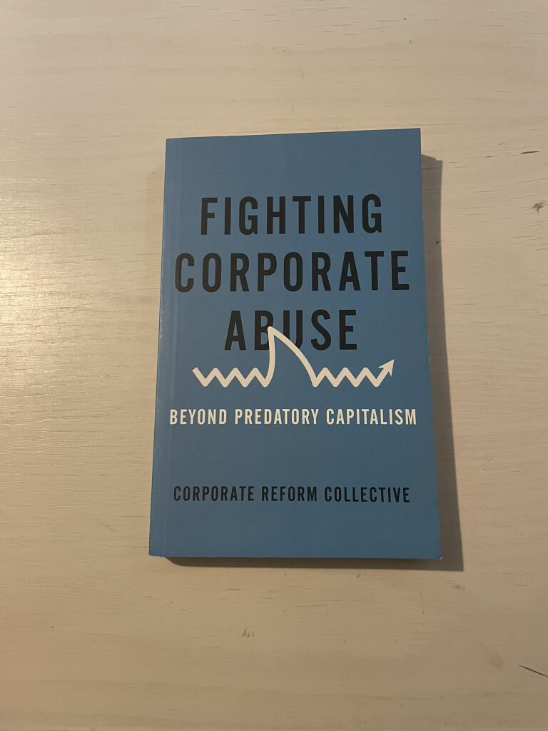 Fighting corporate abuse - beyond predatory capitalism
