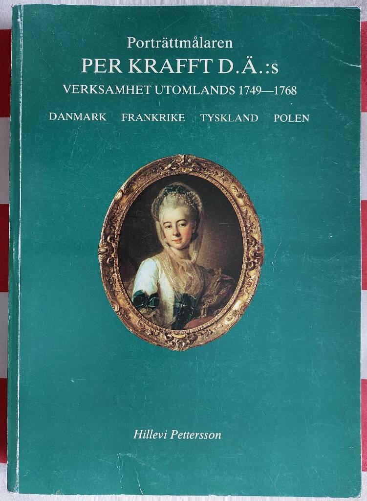 Porträttmålaren Per Krafft d.ä.:s verksamhet utomlands 1749-1768 : Danmark, Frankrike, Tyskland, Polen