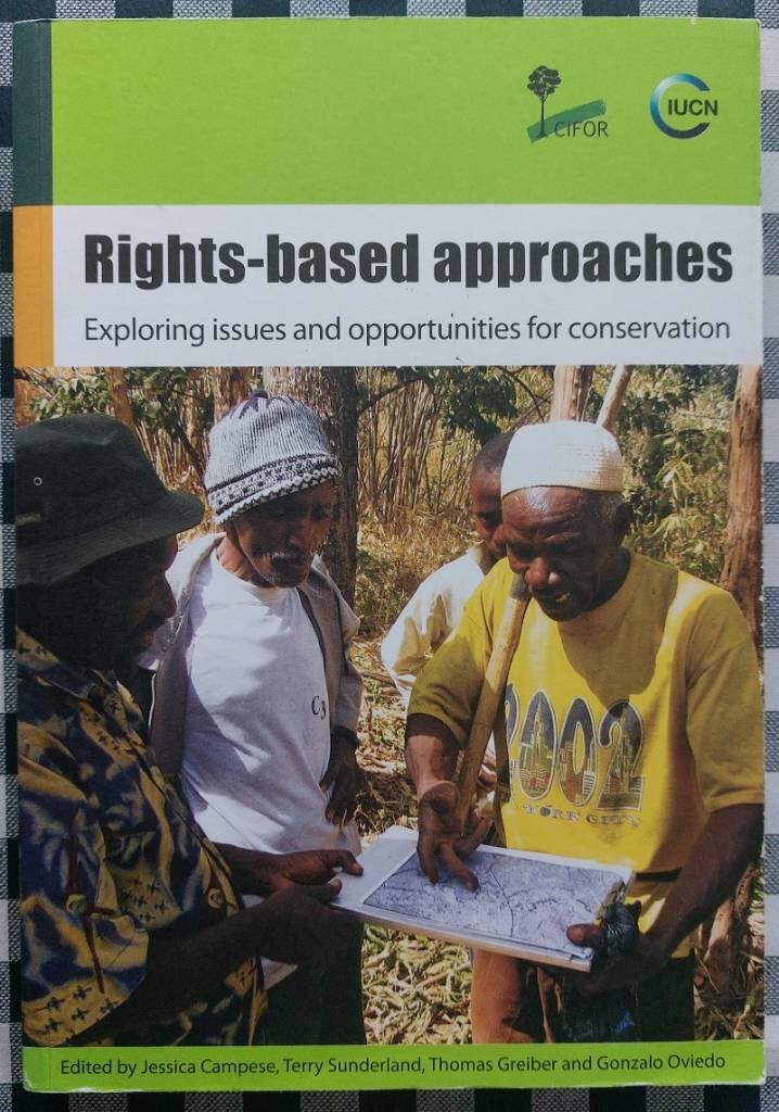 Rights-based approaches - exploring issues and opportunities for conservation