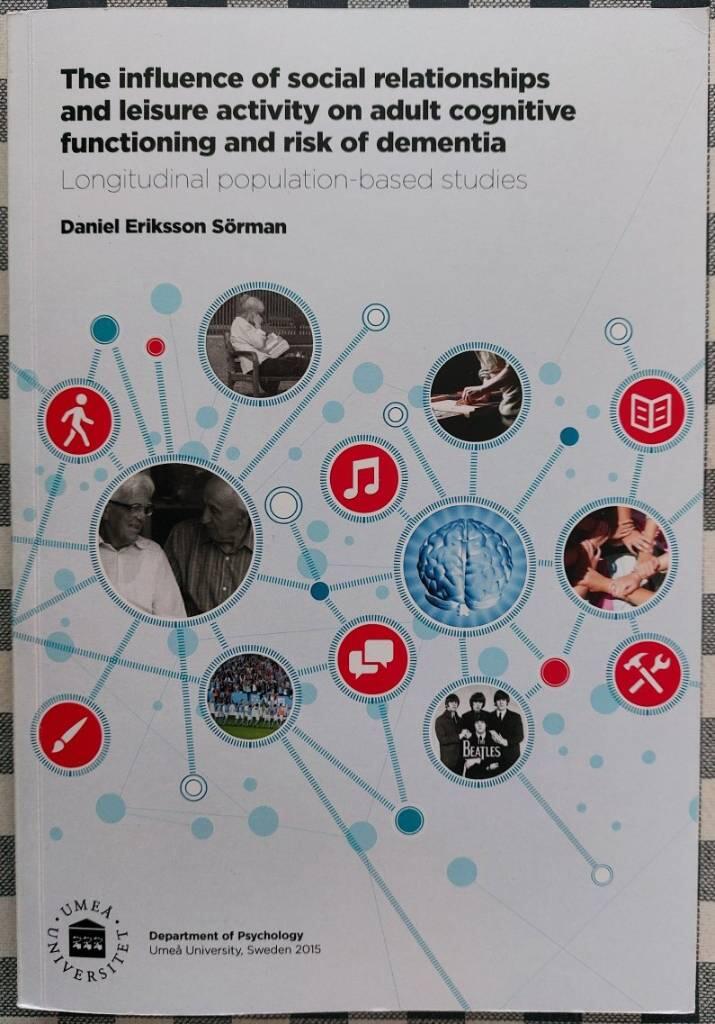 The influence of social relationships and leisure activity on adult cognitive functioning and risk of dementia [Elektronisk resurs] : longitudinal population-based studies