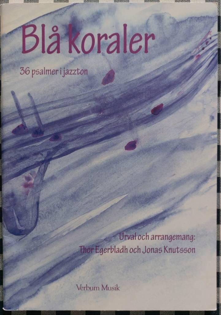 Bl&aring; koraler [Musiktryck] : 36 psalmer i jazzton