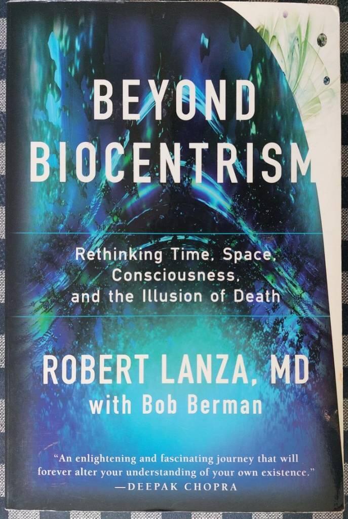 Beyond biocentrism - rethinking time, space, consciousness, and the illusio