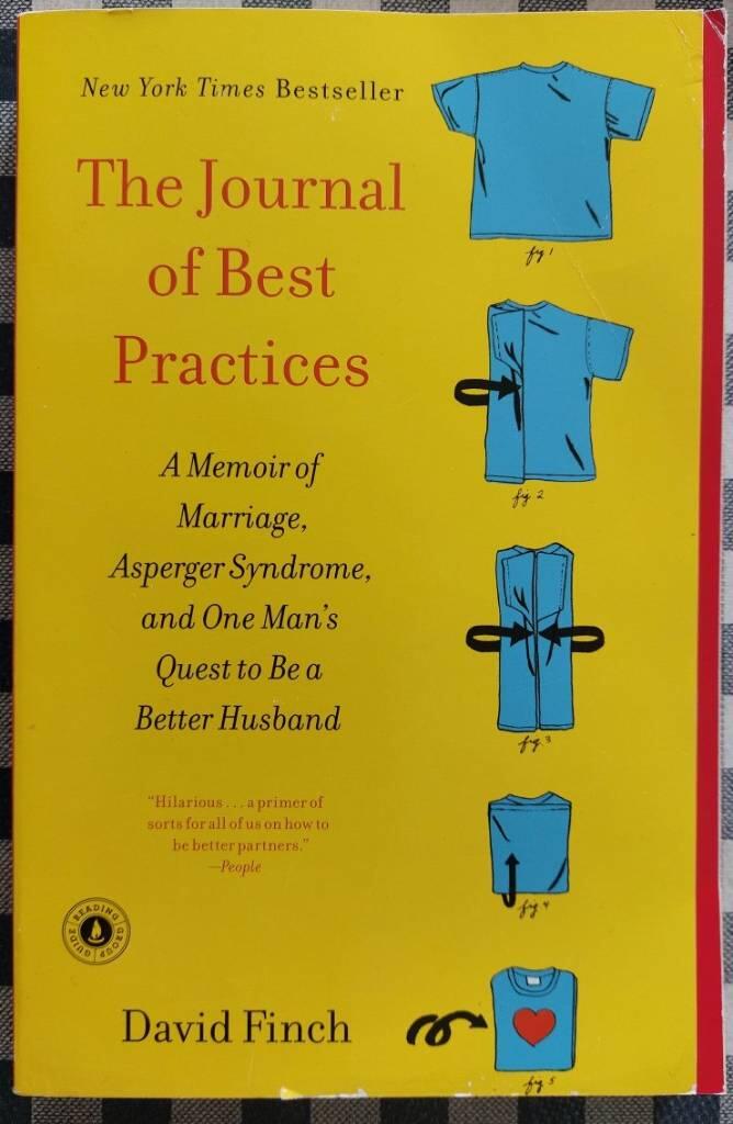 The Journal of Best Practices: A Memoir of Marriage, Asperger Syndrome, and One Man's Quest to Be a Better Husband
