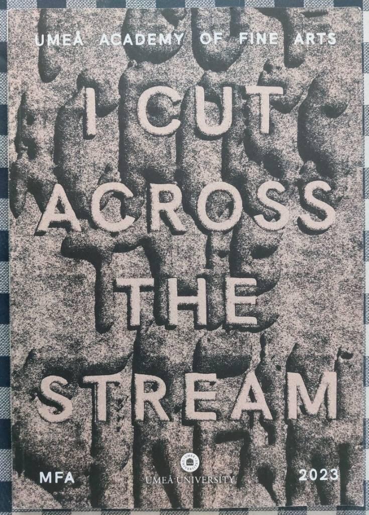 I cut across the stream