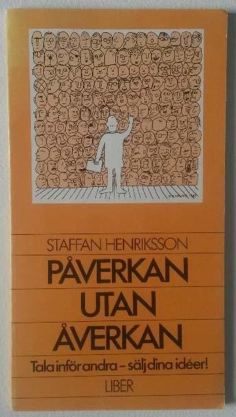 P&aring;verkan utan &aring;verkan : tala inf&ouml;r andra - s&auml;lj dina ide&eacute;r!