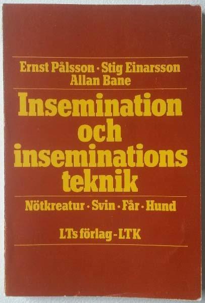 Insemination och inseminationsteknik : n&ouml;tkreatur, svin, f&aring;r, hund
