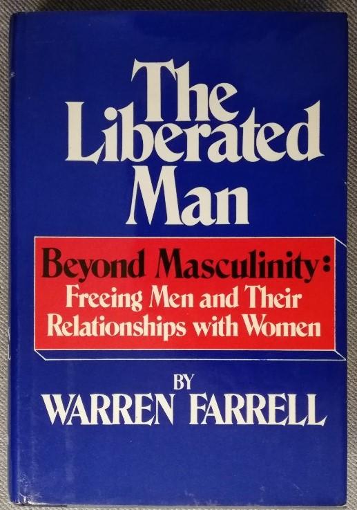 The liberated man - beyond masculinity: freeing men and their relationships with women
