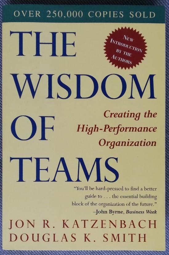 The wisdom of teams : creating the high-performance organization