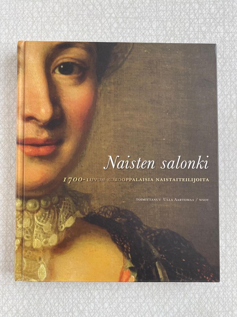 Naisten salonki - 1700-luvun eurooppalaisia naistaiteilijoita ; [Sinebrychoffin taidemuseo, 1.2.-16.9.2007]