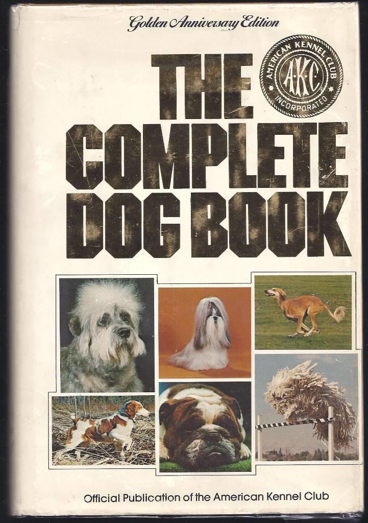 The complete dog book : golden anniversary edition : official publication of the American kennel club
