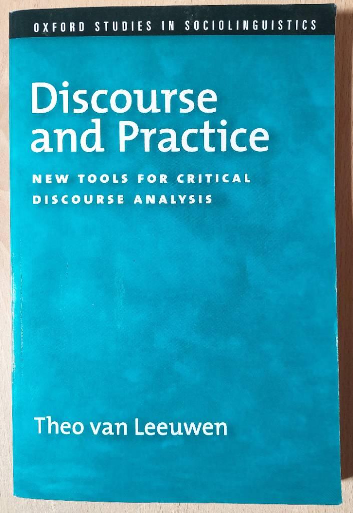 Discourse and practice - new tools for critical discourse analysis