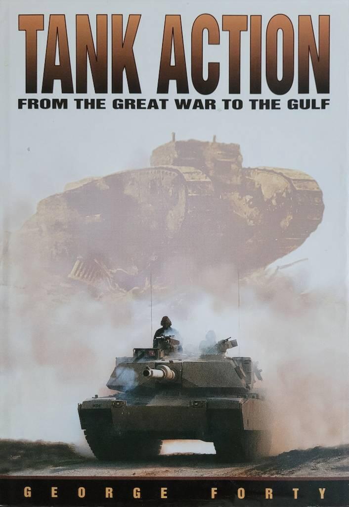 Tank action - from the Great War to the Gulf