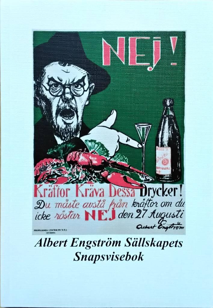 Albert Engstr&ouml;m s&auml;llskapets snapsvisebok