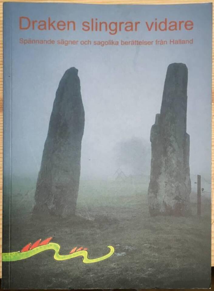 Draken slingrar vidare : spännande sägner och sagolika berättelser från Halland