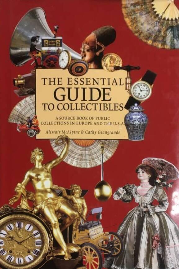 The essential guide to collectibles : a source book of public collections in Europe and the U.S.A