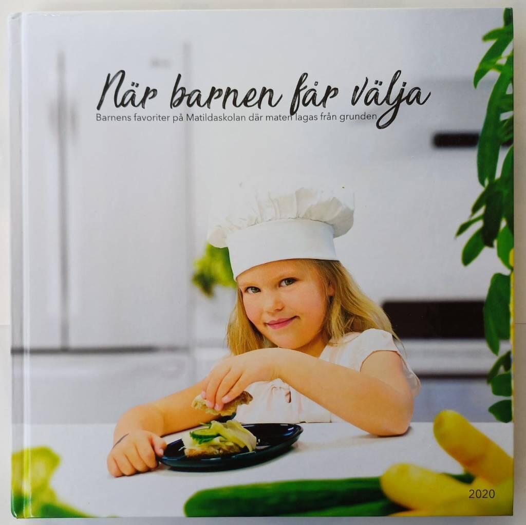N&auml;r barnen f&aring;r v&auml;lja - barnens favoriter p&aring; Matildaskolan d&auml;r maten lagas fr&aring;n grunden