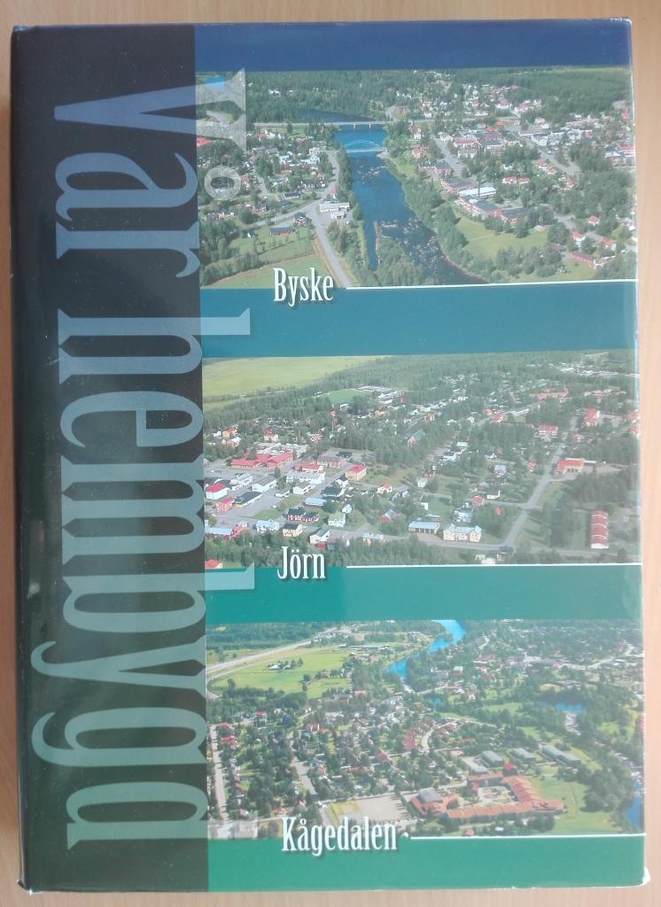 V&aring;r hembygd Byske - J&ouml;rn - K&aring;gedalen 2007-2008
