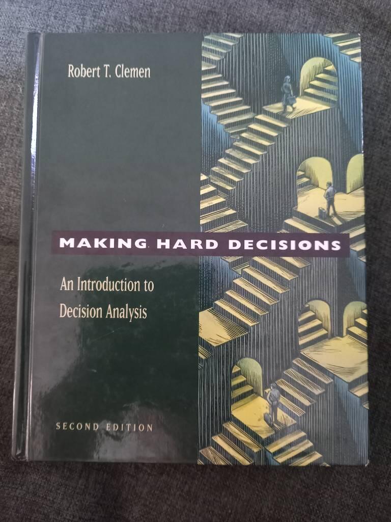 Making hard decisions - introduction to decision analysis