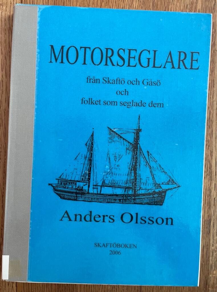 Motorseglare fr&aring;n Skaft&ouml; och G&aring;s&ouml; och folket som seglade dem