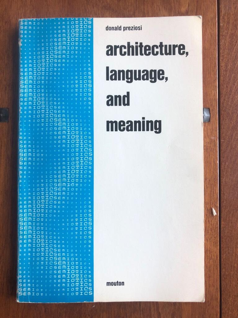 Architecture, language, and meaning - the origins of the built world and its semiotic organization
