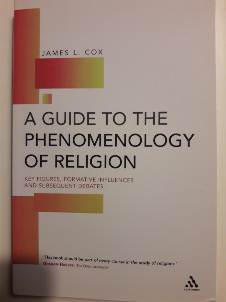 A guide to the phenomenology of religion : key figures, formative influences and subsequent debates
