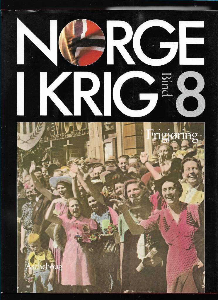 Norge i krig - fremmed&aring;k og frihetskamp 1940-1945