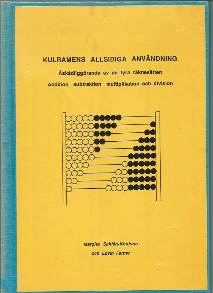 Kulramens allsidiga anv&auml;ndning : &aring;sk&aring;dligg&ouml;rande av de fyra r&auml;knes&auml;tten : addition, subtraktion, multiplikation och division