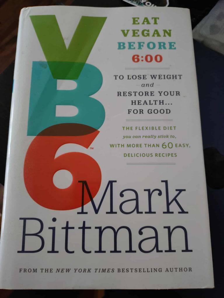 VB6: Eat Vegan Before 6:00 p.m. to Lose Weight and Restore Y
