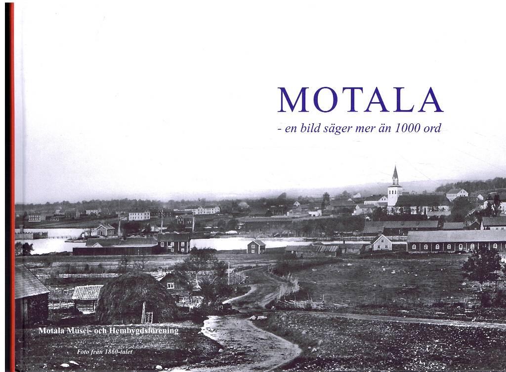 Motala : en bild s&auml;ger mer &auml;n 1000 ord