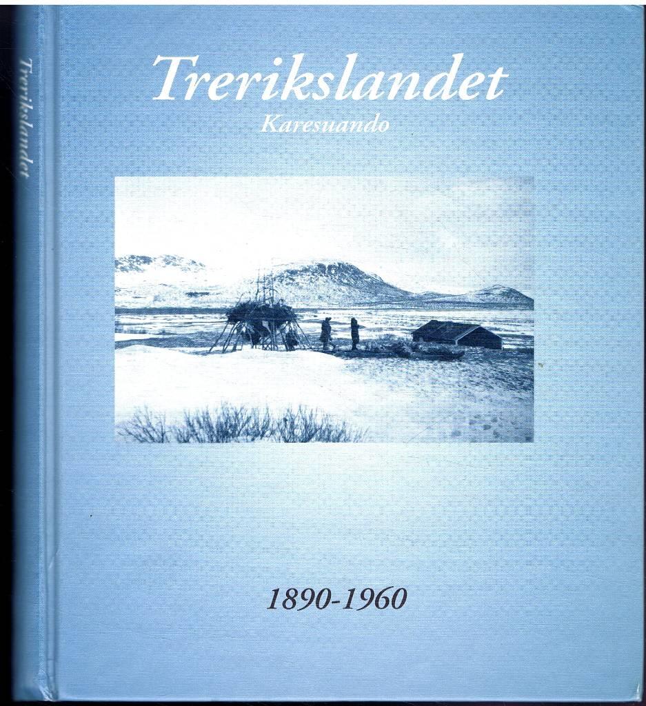 Trerikslandet - Karesuando : 1890-1960